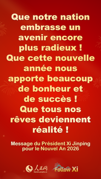 Les points saillants du message du Président Xi Jinping pour le Nouvel An 2026